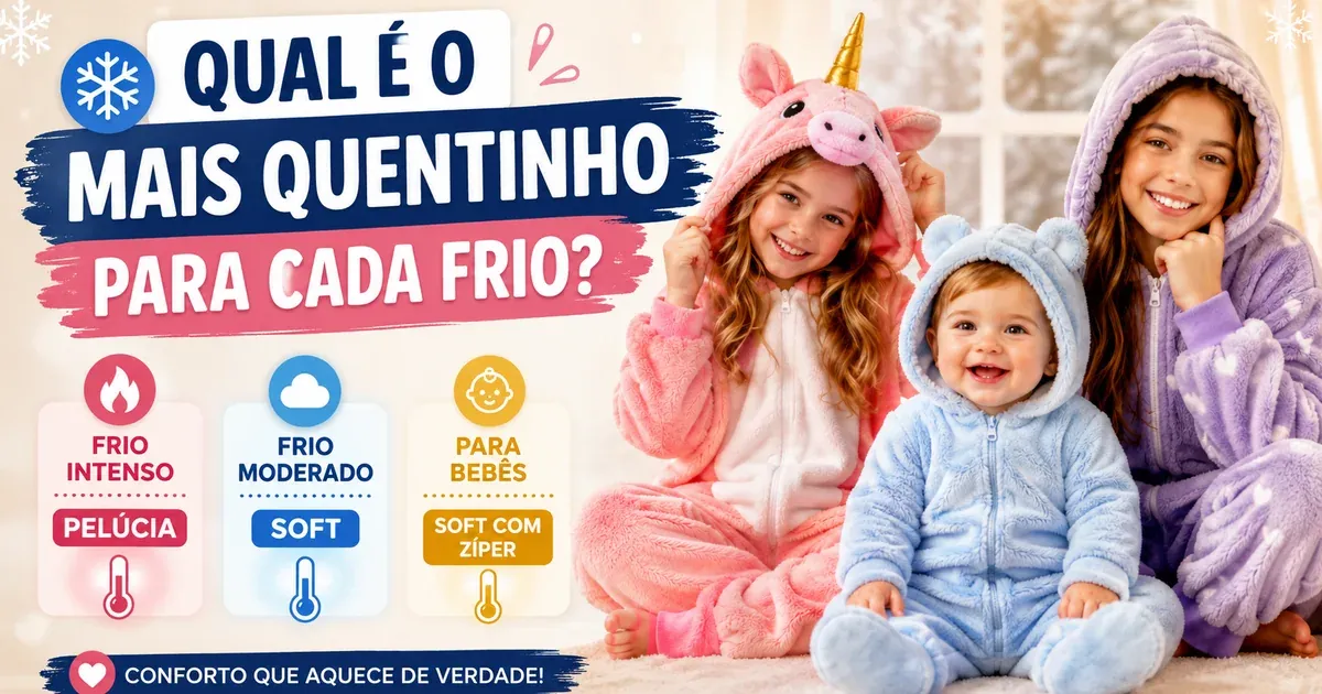 Pijama de Inverno Infantil: Flanela, Plush ou Soft?
