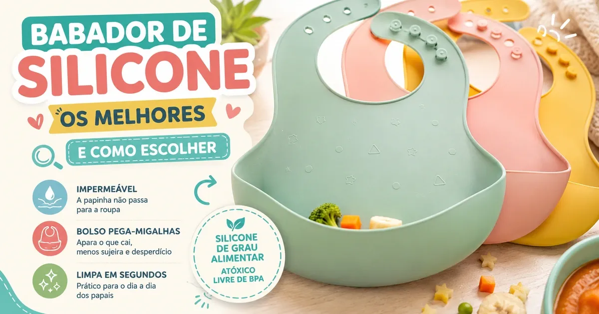 Babador de Silicone: Os Melhores e Como Escolher para a Papinha