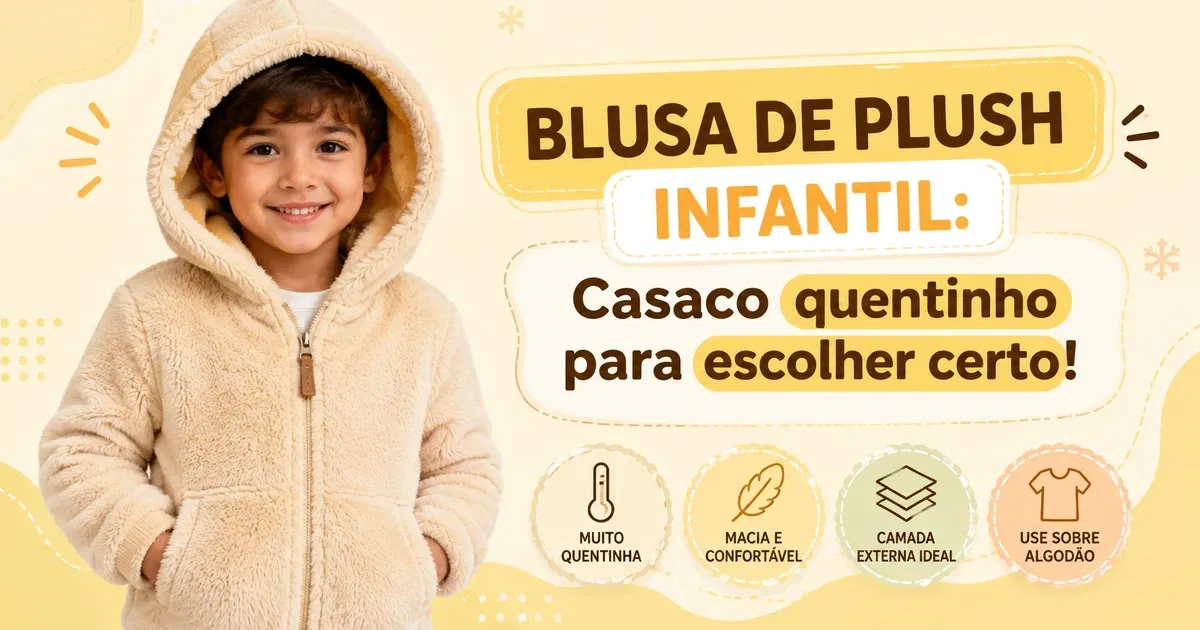 Blusa de Plush Infantil: Casaco Quentinho para Escolher Certo