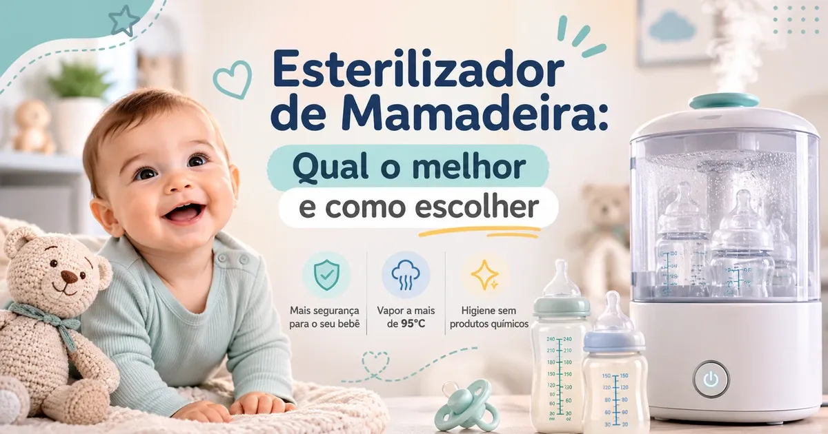 Esterilizador de Mamadeira: Qual o Melhor e Como Escolher