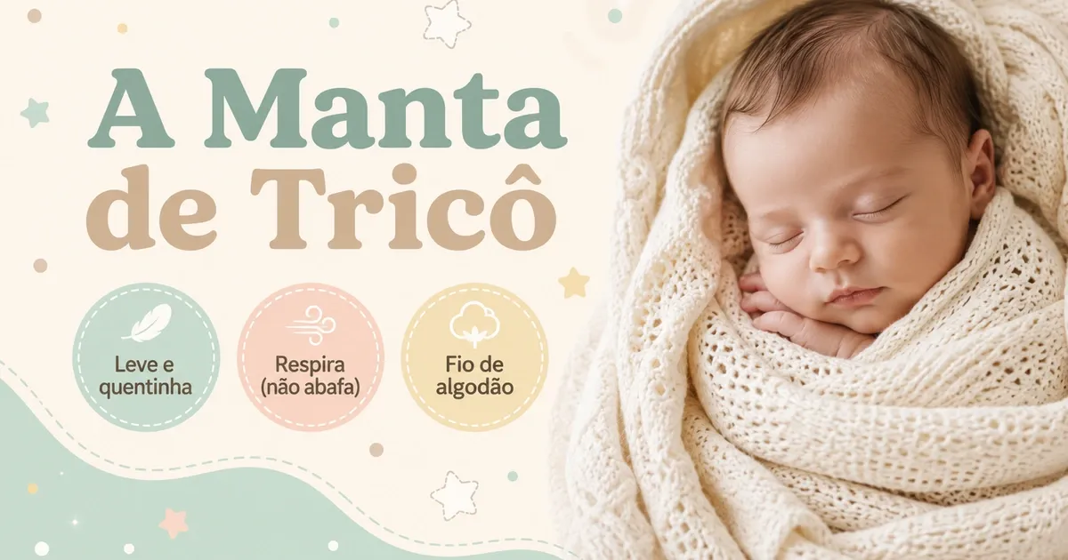 Manta de Tricô de Bebê: Quando Usar e as Melhores