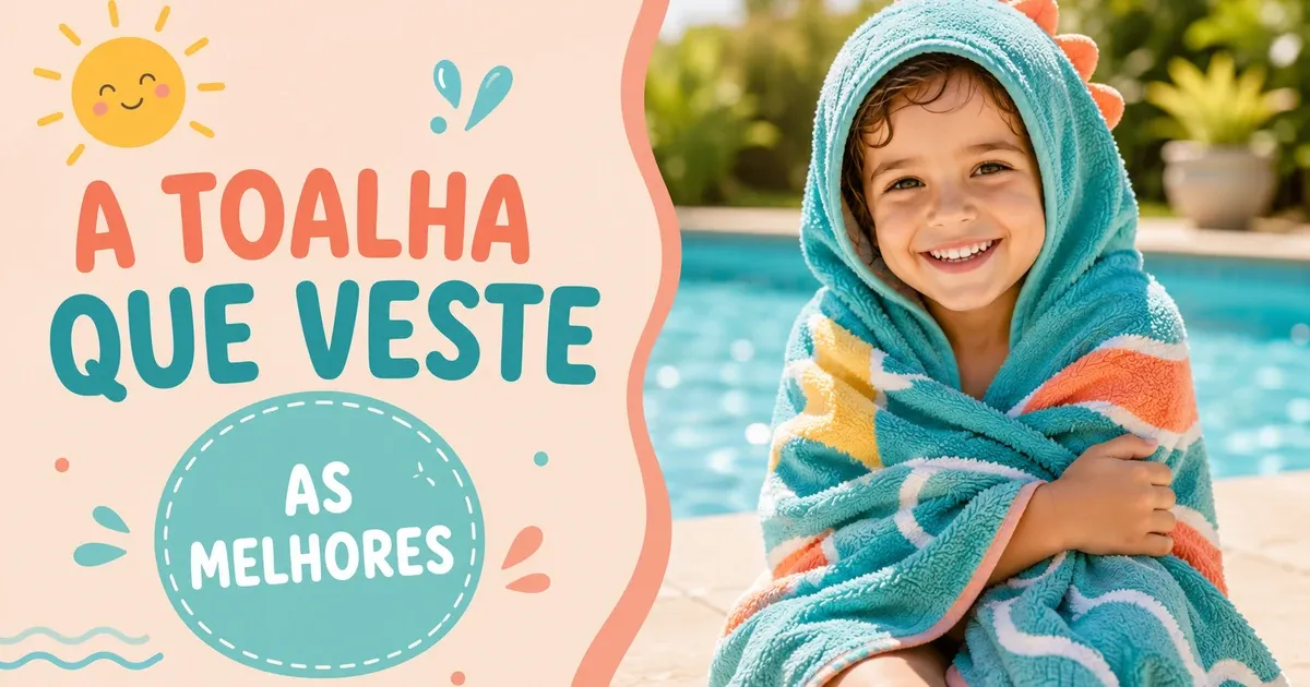 Poncho Infantil: A Toalha com Capuz para Praia e Piscina