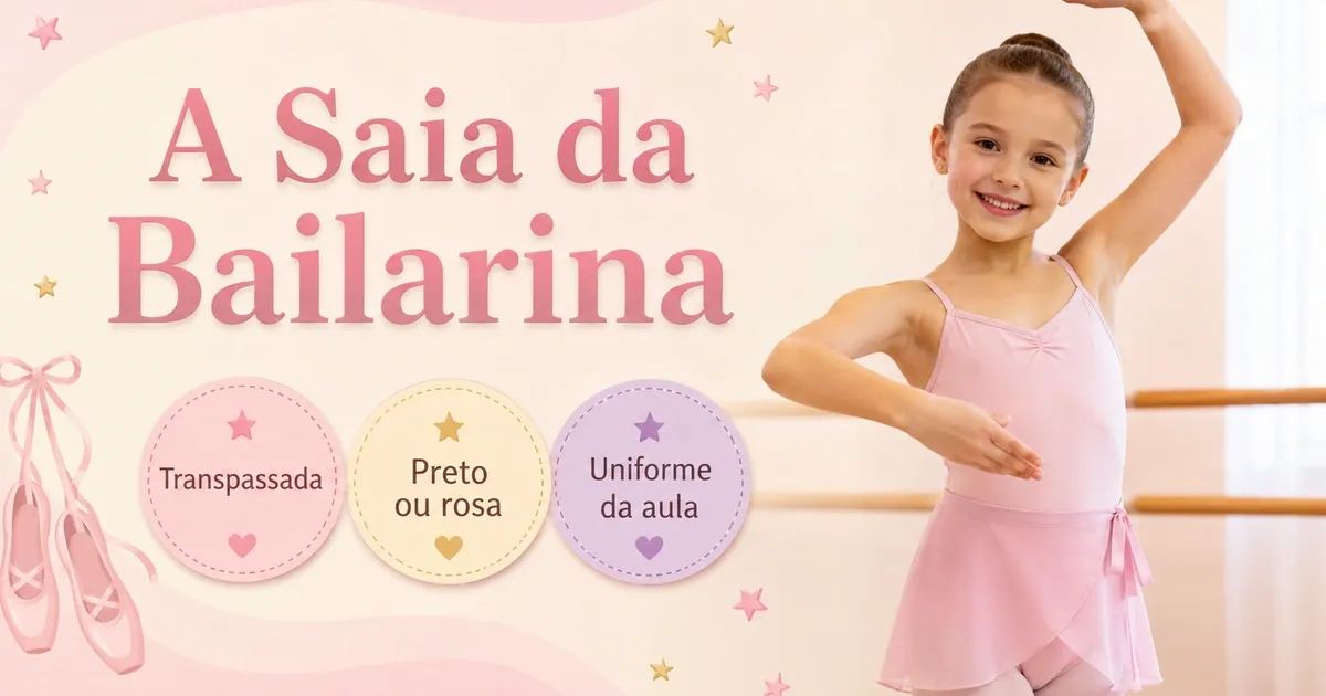 Saia de Balé Infantil: Modelos, Cores e as Melhores