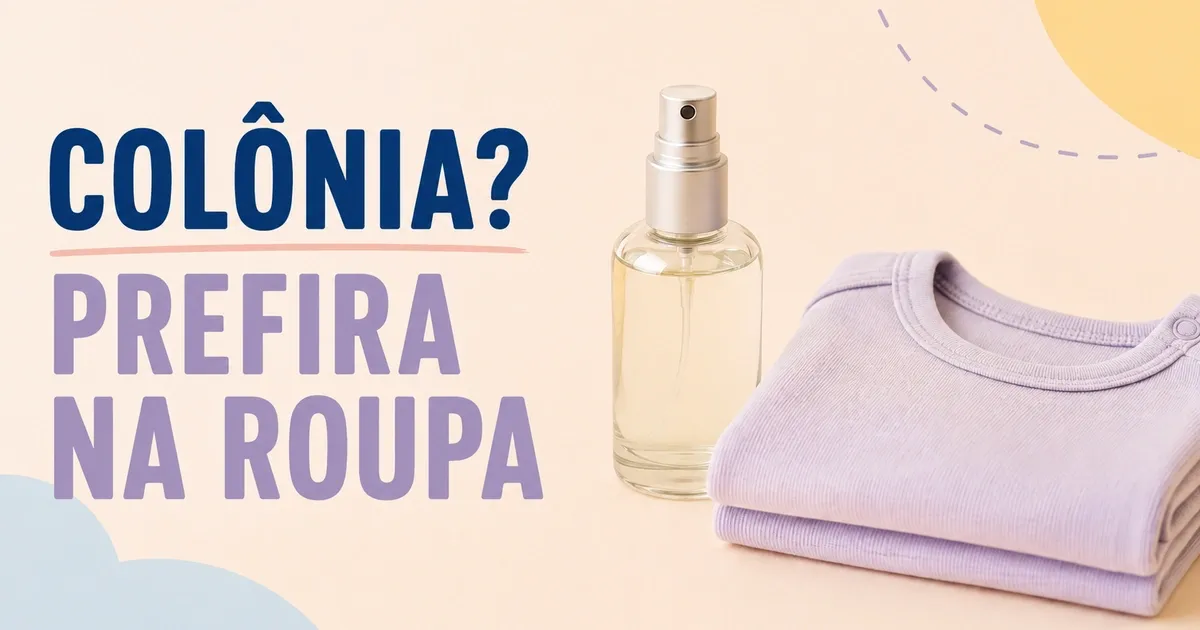 Colônia Infantil: Quando Pode Usar e Como Escolher