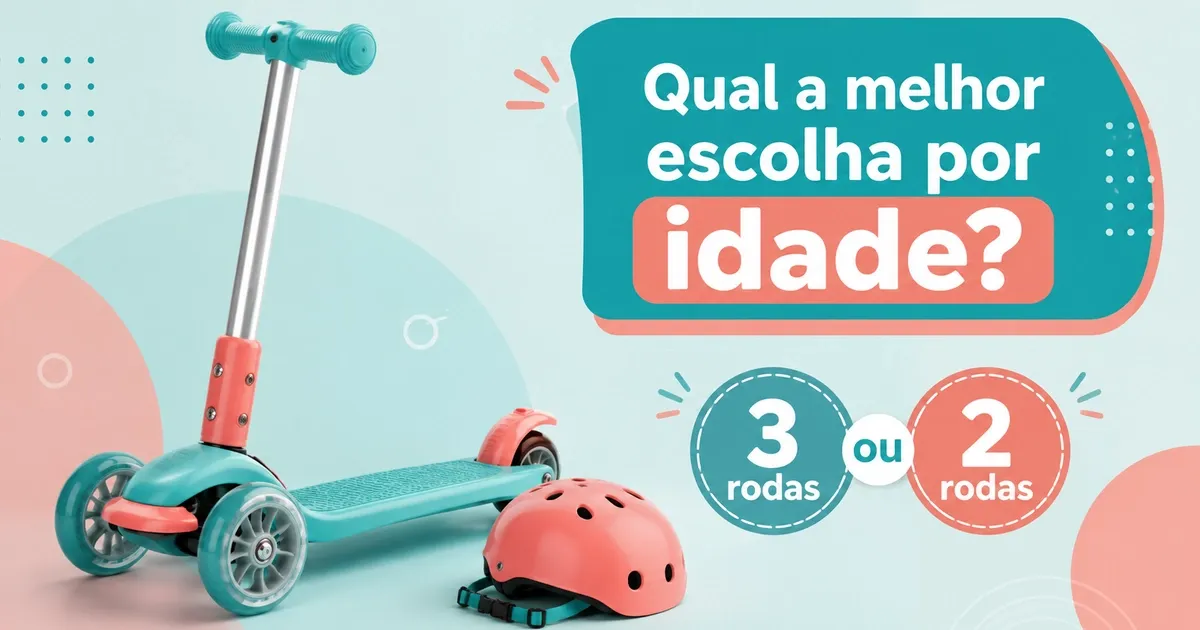 Patinete Infantil: 3 ou 2 Rodas por Idade e os 6 Melhores